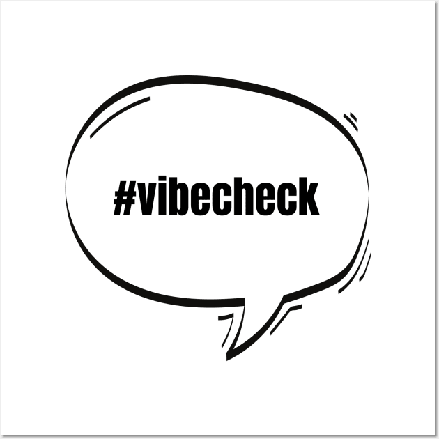 Hashtag Vibe Check Text-Based Speech Bubble Wall Art by nathalieaynie